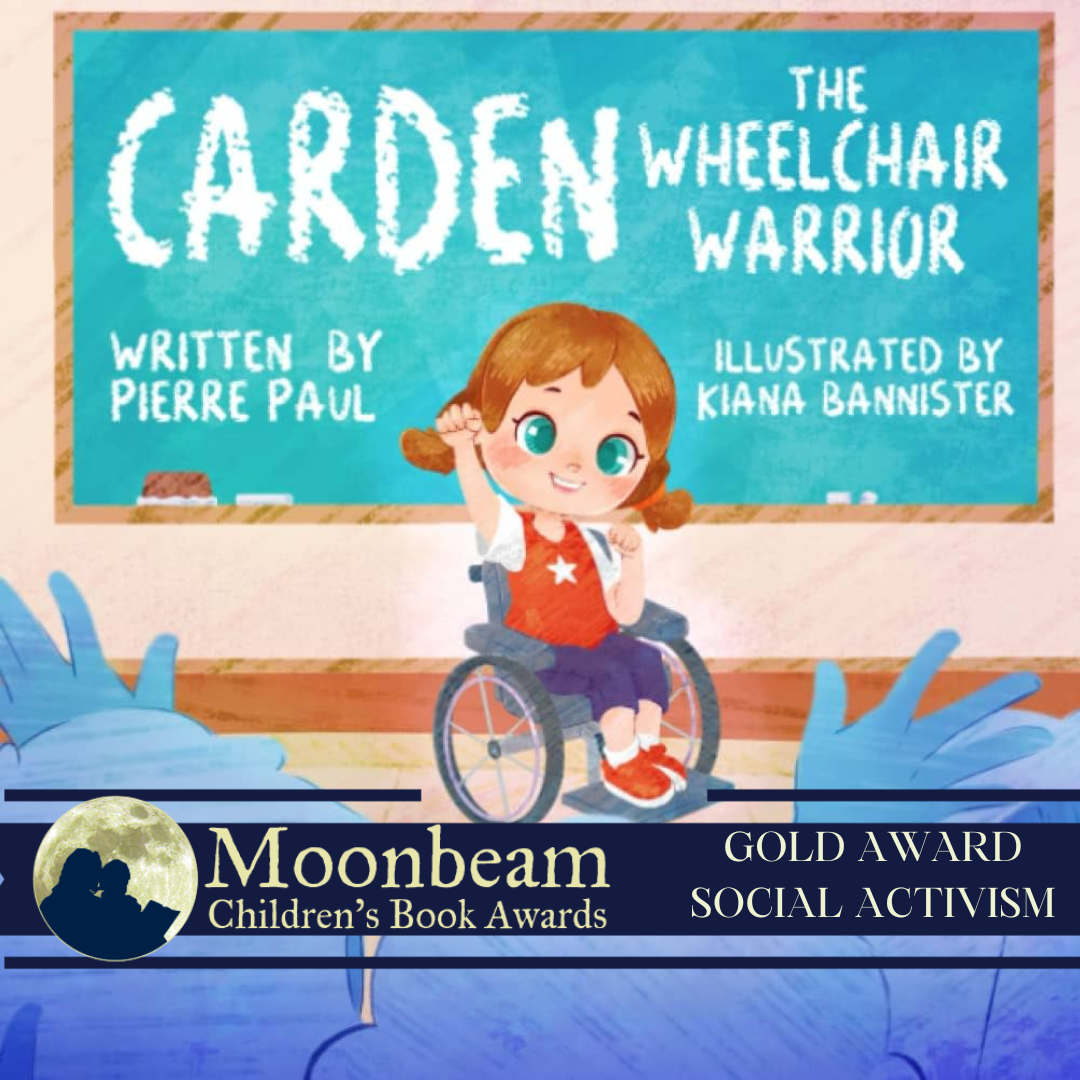 Carden the Wheelchair warrior Moonbeam childrens book award gold winner